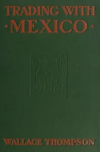 Trading with Mexico — Wallace Thompson cover