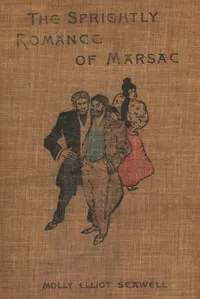 The sprightly romance of Marsac — Molly Elliot Seawell cover