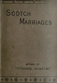 Scotch marriages, vol. 1 cover
