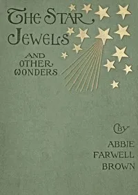 The star jewels, and other wonders — Abbie Farwell Brown cover