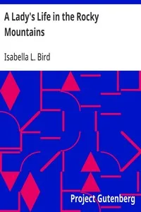 A Lady's Life in the Rocky Mountains — Isabella L. (Isabella Lucy) Bird cover