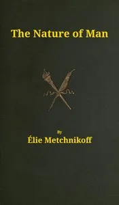 The nature of man: Studies in optimistic philosophy — Elie Metchnikoff cover