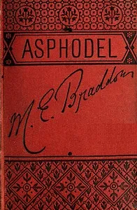Asphodel : $b a novel — M. E. (Mary Elizabeth) Braddon cover