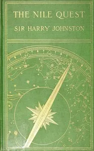 The Nile quest : $b a record of the exploration of the Nile and its basin — Harry Johnston cover