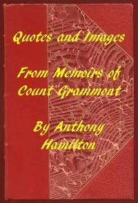 Quotes and Images From Memoirs of Count Grammont — Anthony, Count Hamilton cover