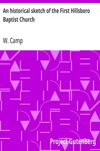 An historical sketch of the First Hillsboro Baptist Church — W. (Wellington) Camp cover