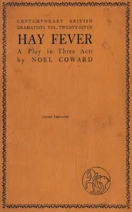 Hay fever : $b A light comedy in three acts — Noël Coward cover