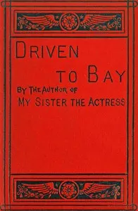 Driven to bay, Vol. 1 (of 3) — Florence Marryat cover
