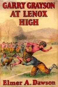 Garry Grayson at Lenox High: or, The champions of the football league — Edward Stratemeyer cover