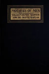 Mothers of men — William Henry Warner cover