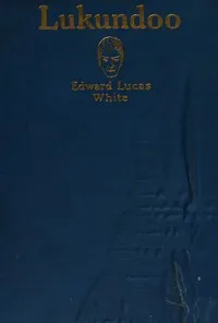 Lukundoo, and other stories — Edward Lucas White cover