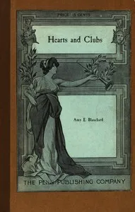 Hearts and clubs : $b A comedy in three acts — Amy Ella Blanchard cover
