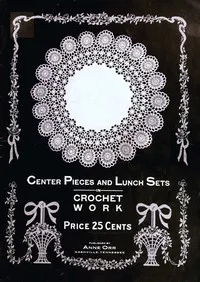 Center pieces and lunch sets in crochet work — Anne Orr cover
