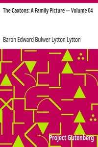 The Caxtons: A Family Picture — Volume 04 — Edward Bulwer Lytton, Baron Lytton cover