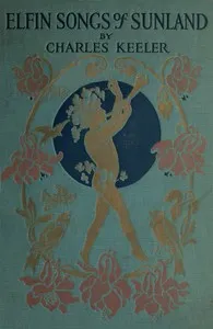 Elfin songs of sunland — Charles Keeler cover