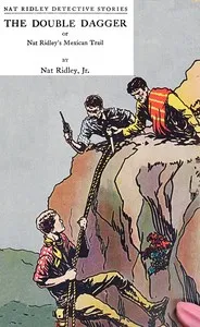 The double dagger: or, Nat Ridley's Mexican trail — Nat Ridley cover