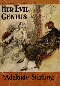 Her evil genius : $b or, Within love's call — Adelaide Stirling cover