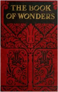 The book of wonders : $b gives plain and simple answers to the thousands of everyday questions that are asked and which all should be able to, but cannot answer... — Anonymous cover