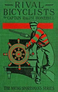 The rival bicyclists : $b Or, fun and adventure on the wheel — Edward Stratemeyer cover