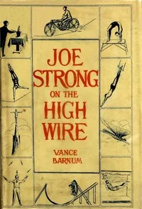 Joe Strong on the high wire: or, Motor-cycle perils of the air — Vance Barnum cover