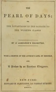 The pearl of days : $b or, The advantages of the Sabbath to the working classes — Barbara H. (Barbara Henry) Farquhar cover