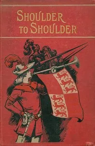 Shoulder to shoulder: A story of the stirring times of old — Gordon Stables cover