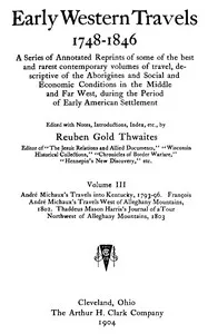 André Michaux's Travels into Kentucky, 1793-96; François André Michaux's Travels West of Alleghany Mountains, 1802; Thaddeus Mason Harris's Journal of a Tour Northwest of Alleghany Mountains, 1803. — Thaddeus Mason Harris cover