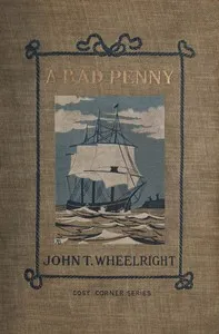 A bad penny — John T. (John Tyler) Wheelwright cover