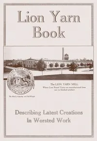 Lion yarn book : $b Describing latest creations in worsted work — Lion Brand Yarn (Company) cover