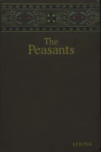 The peasants, [vol. 3] : $b Spring — Władysław Stanisław Reymont cover
