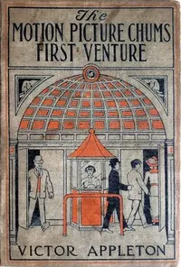 The motion picture chums at the fair: or, The greatest film ever exhibited — Victor Appleton cover