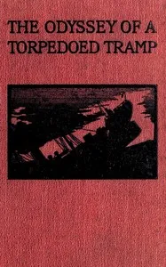 The odyssey of a torpedoed tramp — Maurice Larrouy cover
