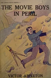 The movie boys in peril: or, Strenuous days along the Panama Canal cover