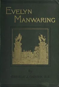 Evelyn Manwaring : $b A tale of Hampton Court Palace — Greville John Chester cover