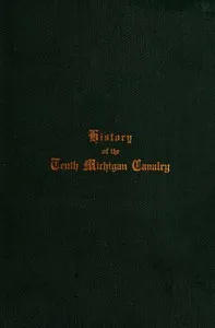 A brief history of the Tenth Michigan Cavalry — L. S. (Luther Stephen) Trowbridge cover