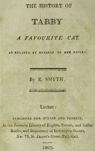 The history of Tabby, a favourite cat: As related by herself to her kitten — E. Smyth cover