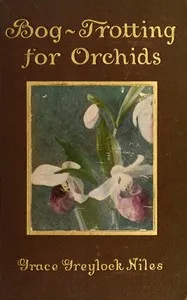 Bog-trotting for orchids — Grace Greylock Niles cover