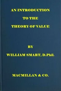 An introduction to the theory of value : $b On the lines of Menger, Weiser, and Böhm-Bawerk — William Smart cover