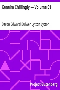 Kenelm Chillingly — Volume 01 — Edward Bulwer Lytton, Baron Lytton cover