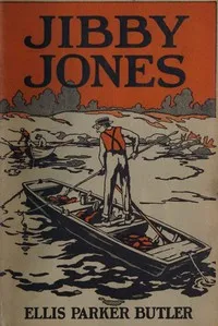 Jibby Jones: A story of Mississippi River adventure for boys — Ellis Parker Butler cover
