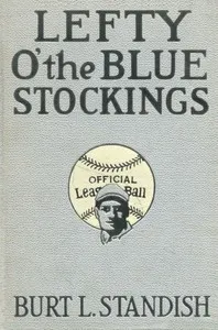 Lefty o' the Blue Stockings — Burt L. Standish cover