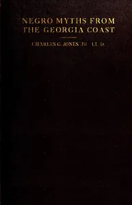 Negro myths from the Georgia coast, told in the vernacular cover