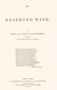 The deserted wife — Emma Dorothy Eliza Nevitte Southworth cover