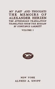 My past and thoughts, vol. 1 (of 6) : $b The memoirs of Alexander Herzen — Aleksandr Herzen cover