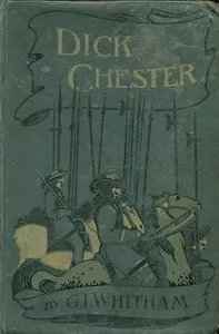 Dick Chester : $b A story of the Civil War — G. I. (Grace Isabelle) Whitham cover