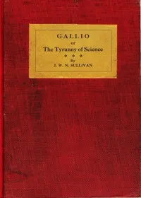 Gallio : $b or, The tyranny of science — J. W. N. (John William Navin) Sullivan cover
