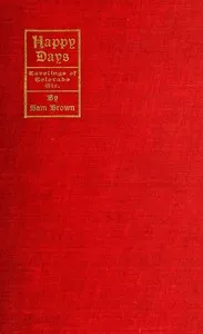 Happy days; carolings of Colorado, etc. — Samuel R. Brown cover
