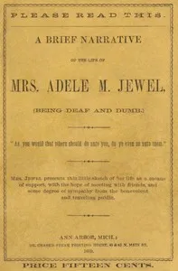 A brief narrative of the life of Mrs. Adele M. Jewel (being deaf and dumb) — Adele M. Jewel cover