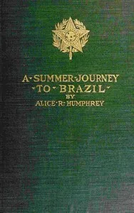 A summer journey to Brazil — Alice R. Humphrey cover