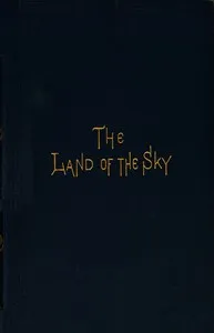"The land of the sky": or, Adventures in mountain by-ways — Christian Reid cover